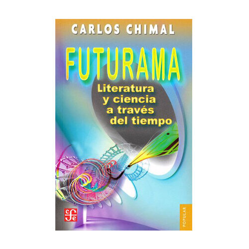 FUTURAMA. LITERATURA Y CIENCIA A TRAVES DEL TIEMPO 708 9786071609304