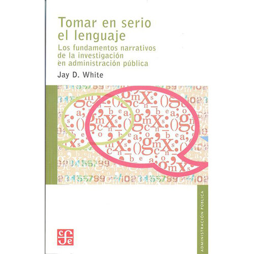 TOMAR EN SERIO EL LENGUAJE. LOS FUNDAMENTOS NARRATIVOS DE LA INVESTIGACION EN ADMINISTRAC
