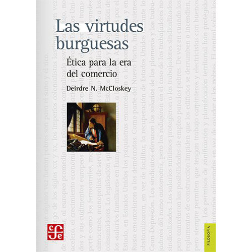 LAS VIRTUDES BURGUESAS. ETICA PARA LA ERA DEL COMERCIO 004388R