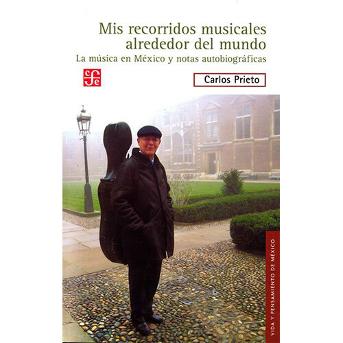 MIS RECORRIDOS MUSICALES ALREDEDOR DEL MUNDO. LA MSICA EN MXICO Y NOTAS AUTOBIOGRS 012193R