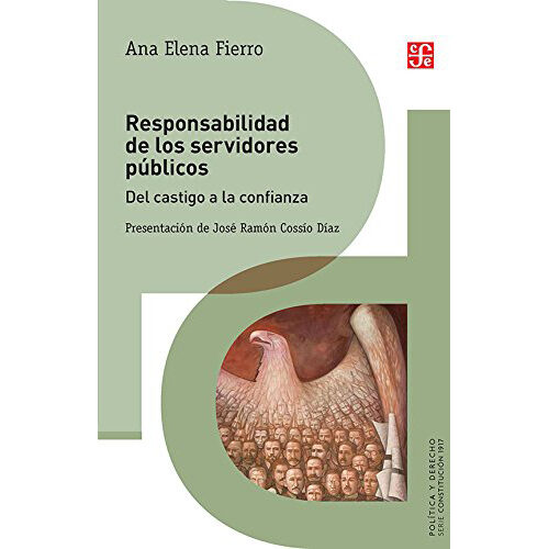 RESPONSABILIDAD DE LOS SERVIDORES PUBLICOS DEL CASTIGO A LA CONFIANZA 9786071650405