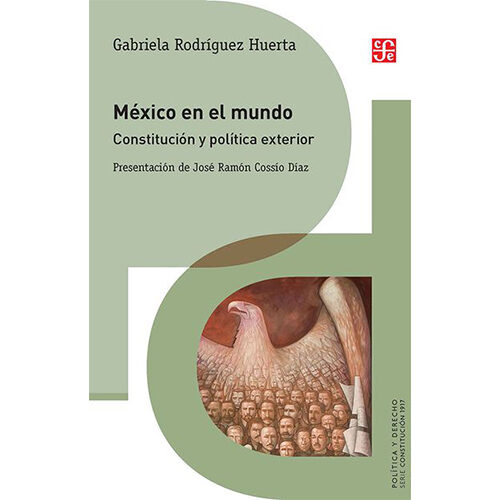 MEXICO EN EL MUNDO. CONSTITUCION Y POLITICAEXTERIOR 9786071650641
