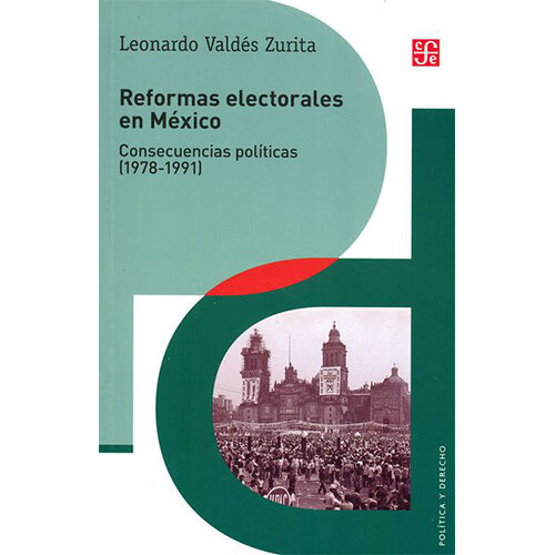 REFORMAS ELECTORALES EN MEXICO. CONSECUENCIAS POLITICAS (1978-1991) 9786071653871
