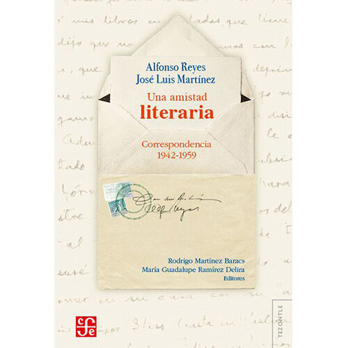 UNA AMISTAD LITERARIA. CORRESPONDENCIA 1942-1959 9786071655493