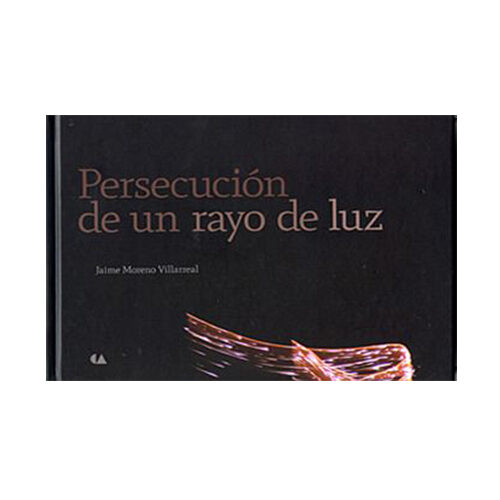 PERSECUCION DE UN RAYO DE LUZ 9786075161426