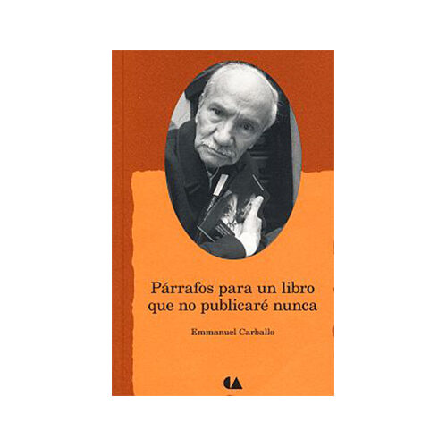 PARRAFOS PARA UN LIBRO QUE NO PUBLICARE NUNCA 9786075164151