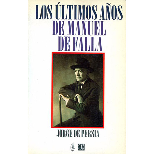 LOS ULTIMOS ANOS DE MANUEL DE FALLA 9788437503318