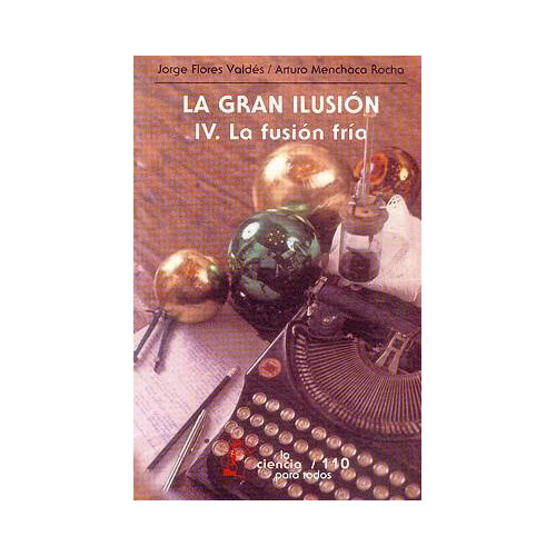 GRAN ILUSION, IV, LA. LA FUSION FRIA 9789681639464