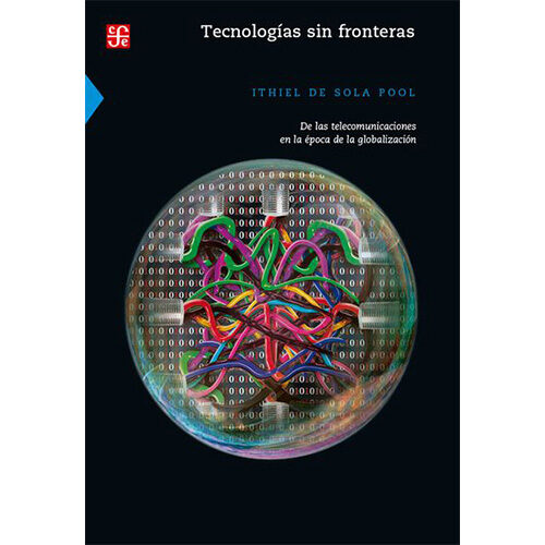 TECNOLOGIAS SIN FRONTERAS : DE LAS TELECOMUNICACIONES EN LA EPOCA DE LA GLOBALIZACION 9789