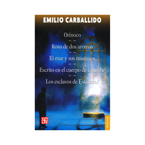 ORINOCO; ROSA DE DOS AROMAS; EL MAR Y SUS MISTERIOS; ESCRITO EN EL CUERPO DE LA NOCHE; LOS
