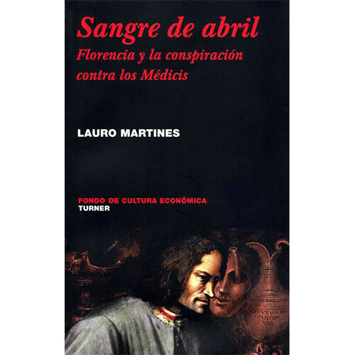SANGRE DE ABRIL. FLORENCIA Y LA CONSPIRACION CONTRA LOS MEDICIS 9789681680459