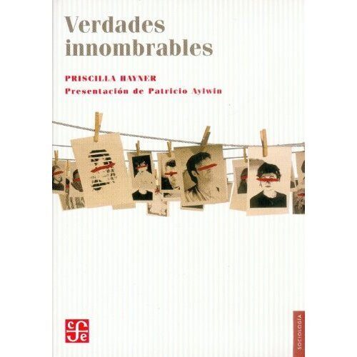 VERDADES INNOMBRABLES. EL RETO DE LAS COMISIONES DE LA VERDAD 002269E