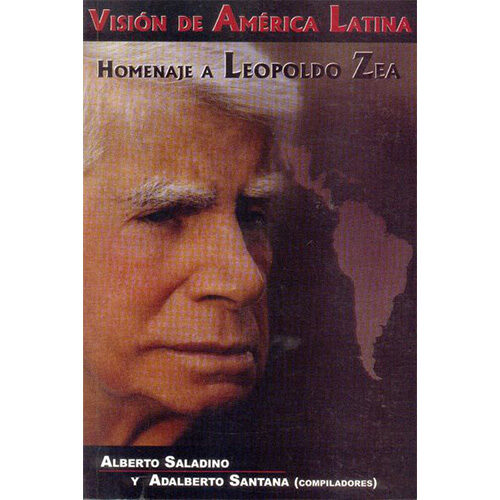 VISION DE AMERICA LATINA. HOMENAJE A LEOPOLDO ZEA 9789686384642