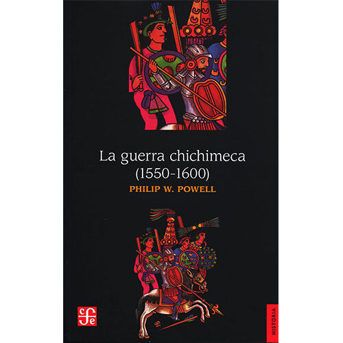 LA GUERRA CHICHIMECA (1550-1600) 003091R