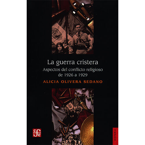 LA GUERRA CRISTERA. ASPECTOS DEL CONFLICTO RELIGIOSO DE 1926 A 1929 003799R