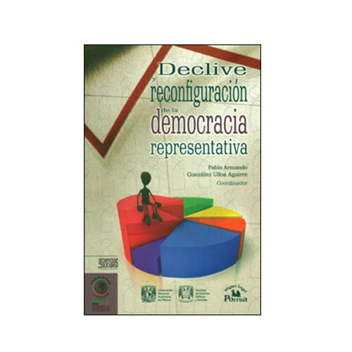 DECLIVE Y RECONFIGURACION DE LA DEMOCRACIA RE 9786074011142