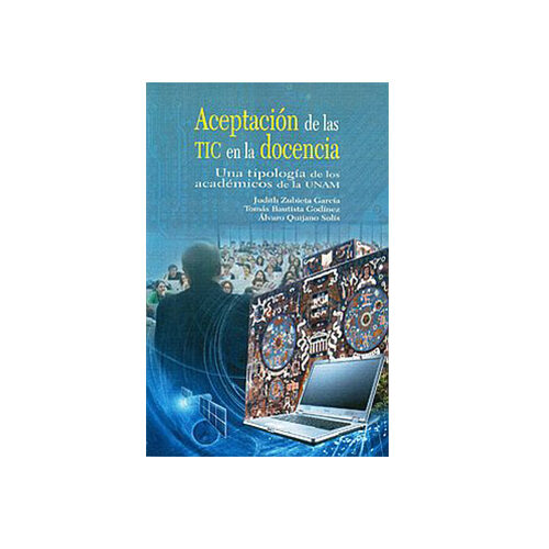 ACEPTACION DE LAS TIC EN LA DOCENCIA 9786074015690