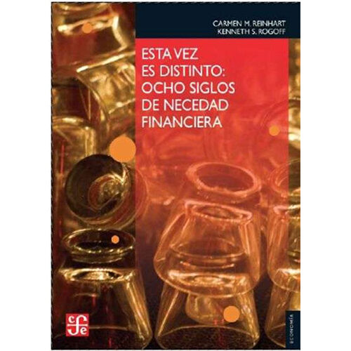 ESTA VEZ ES DISTINTO: OCHO SIGLOS DE NECEDAD FINANCIERA 9788437506579