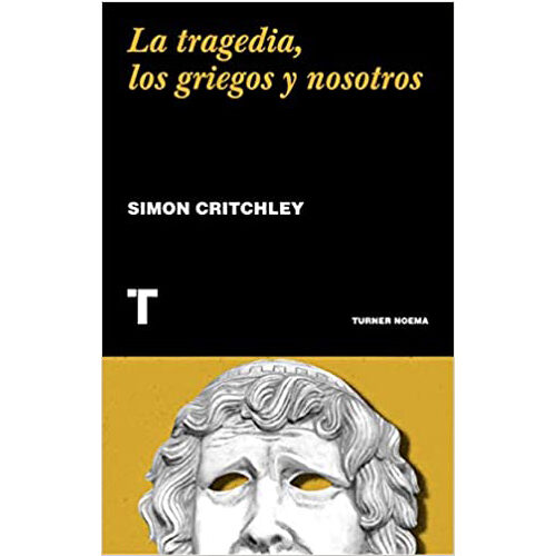 LA TRAGEDIA, LOS GRIEGOS Y  NOSOTROS 9788417866549