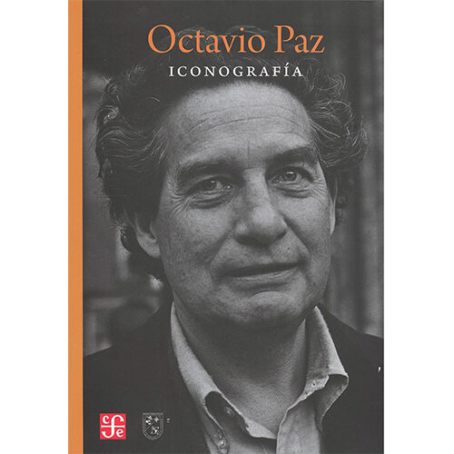 OCTAVIO PAZ. ICONOGRAFIA 9786071669667
