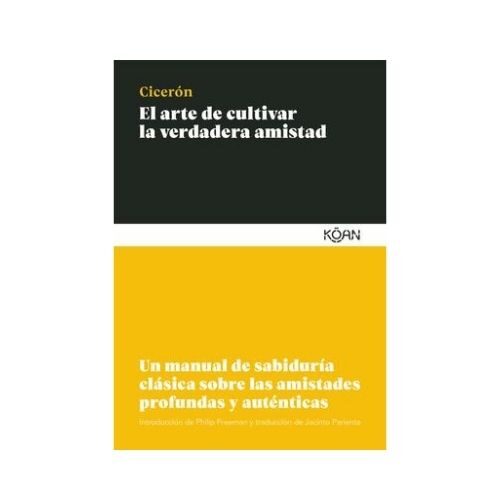 EL ARTE DE CULTIVAR LA VERDADERA AMISTAD 9788412053777