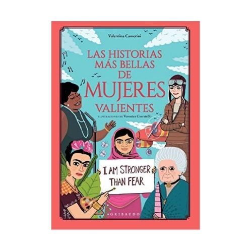 LAS HISTORIAS MAS BELLAS DE MUJERES VALIENTES 9788417127473
