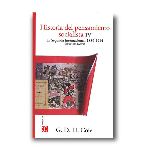 HISTORIA DEL PENSAMIENTO SOCIALISTA IV. LA SEGUNDA INTERNACIONAL, 1889-1914 9786071670
