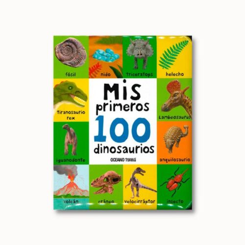 MIS PRIMEROS 100 DINOSAURIOS 9786075574165