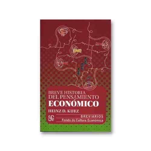 BREVE HISTORIA DEL PENSAMIENTO ECONOMICO 9786071674586