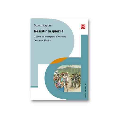 RESISTIR LA GUERRA. O COMO SE PROTEGEN A SI MISMAS 005519