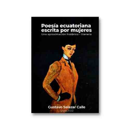 POESIA ECUATORIANA ESCRITA POR MUJERES, UNA APROXIMACION HISTORICO-LITERARIA 978994242
