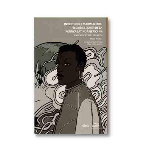 INVERTIDOS Y MARIMACHOS: FICCIONES QUEER DE LA POETICA LATINOAMERICANA 9789942779526
