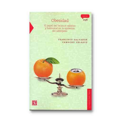 OBESIDAD. EL PAPEL DEL BALANCE CALORICO HORMONAL EN LA EPIDEMIA DEL SOBREPESO 978607167390