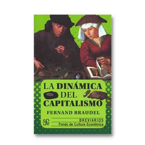 LA DINAMICA DEL CAPITALISMO (NVA. ED.) 9786071674883