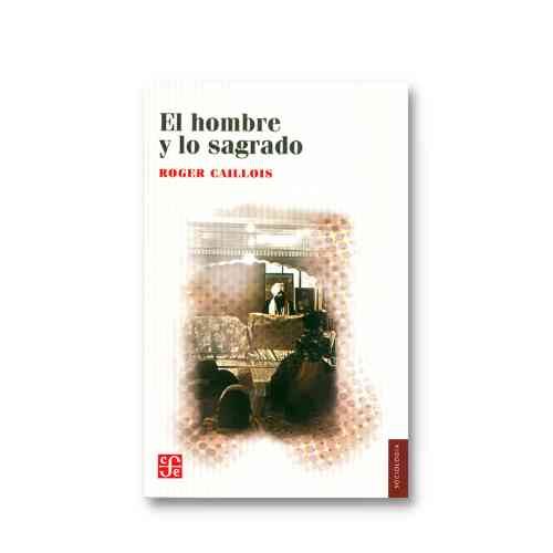 EL HOMBRE Y LO SAGRADO 9789681681814