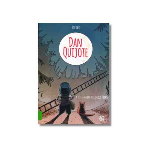 DAN QUIJOTE Y EL ESPAGUETI DEL ABUELO PEDRO 9786071681218