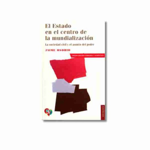 EL ESTADO EN EL CENTRO DE LA MUNDIALIZACION. LA SOCIEDAD CIVIL 9786071682024