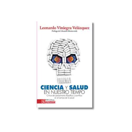 CIENCIA Y SALUD EN NUESTRO TIEMPO. CRITICA DEL PENSAMIENTO FILOSOFICO 9786071682048