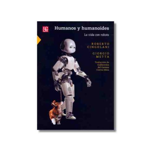 HUMANOS Y HUMANOIDES. LA VIDA CON ROBOTS 9786071682666