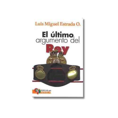 EL ULTIMO ARGUMENTO DEL REY 9786071682727