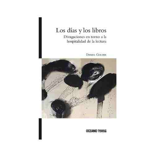 LOS DIAS Y LOS LIBROS. DIVAGACIONES EN TORNO A LA HOSPITALIDAD DE LA LECTURA 9786075577302