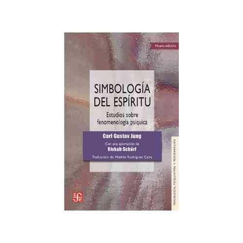 SIMBOLOGIA DEL ESPIRITU. ESTUDIOS SOBRE FENOMENOLOGIA PSIQUICA 9786071684363
