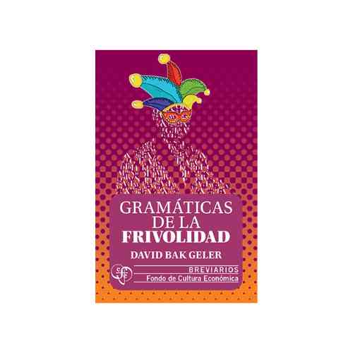 GRAMATICAS DE LA FRIVOLIDAD 9786071685216