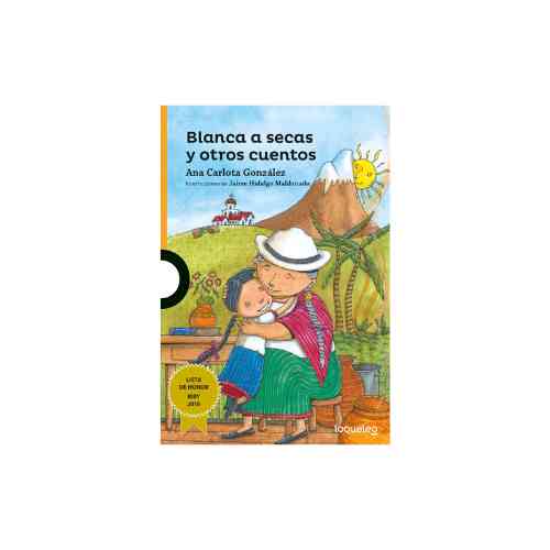 BLANCA A SECAS Y OTROS CUENTOS 9789942197993