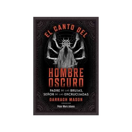 EL CANTO DEL HOMBRE OSCURO. PADRE DE LAS BRUJAS, SENOR DE LAS ENCRUCIJADAS 97988885032