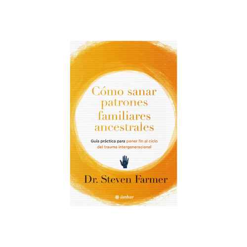 COMO SANAR PATRONES FAMILIARES ANCESTRALES 9788412899832