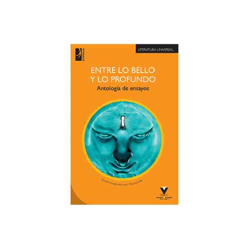 ENTRE LO BELLO Y LO PROFUNDO. ANTOLOGIA DE ENSAYOS 9789978483381