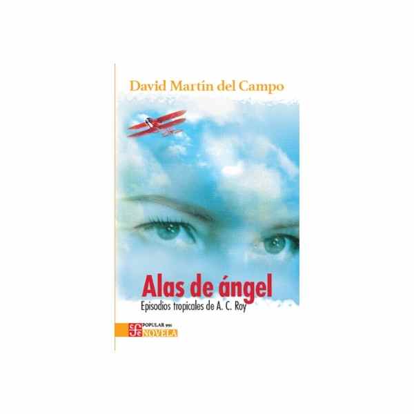 ALAS DE ANGEL. EPISODIOS TROPICALES DE A. C. ROY 9786071687494