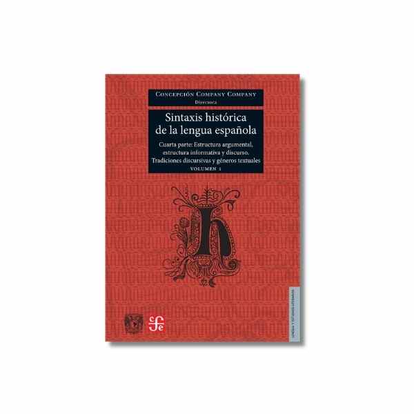 SINTAXIS HISTORICA DE LA LENGUA ESPANOLA. CUARTA PARTE 9786071688033