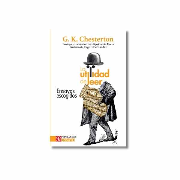 LA UTILIDAD DE LEER. ENSAYOS ESCOGIDOS 9786071688903
